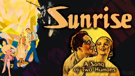 Sunrise: A Song of Two Humans! An exploration of marital strife and the intoxicating allure of temptation!