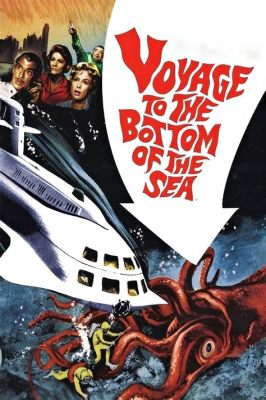 Voyage to the Bottom of the Sea: Een epische onderwateravonturenfilm vol mysterieuze wezens en onverwachte gevaren!